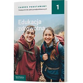 Edukacja zdrowotna 1 Podręcznik Zakres podstawowy Liceum i technikum