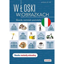 Włoski w obrazkach. Słówka, rozmówki, gramatyka