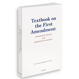 Textbook on the first amendment: freedom of speech and freedom of religion