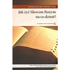 Jak żyć Słowem Bożym na co dzień?
