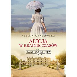Alicja w krainie czasów. Czas zaklęty