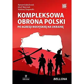Kompleksowa obrona Polski po agresji rosyjskiej na Ukrainę