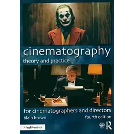 Cinematography: Theory and Practice