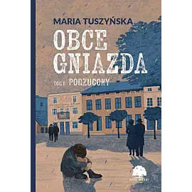Obce gniazda. Tom 1. Porzucony