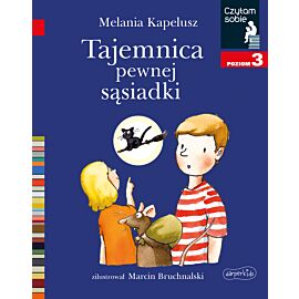 Tajemnica pewnej sąsiadki. Czytam sobie. Poziom 3
