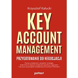 Key Account Management. Przygotowanie do negocjacji