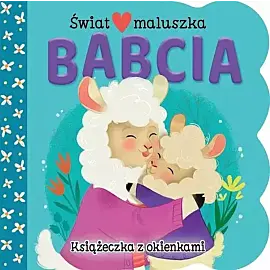 Świat maluszka. Babcia. Książeczka z okienkami