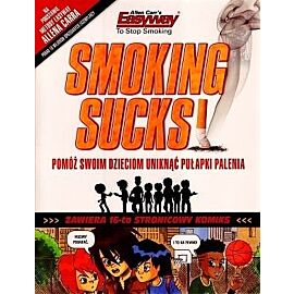 Smoking Sucks! Pomóż swoim dzieciom uniknąć pułapki palenia