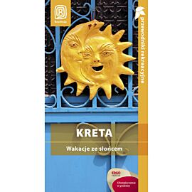 Kreta. Wakacje ze słońcem. Przewodnik rekreacyjny. Wydanie 1 (e-book)