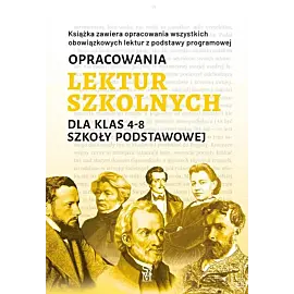 Opracowania lektur szkolnych dla klas 4-8 szkoły podstawowej