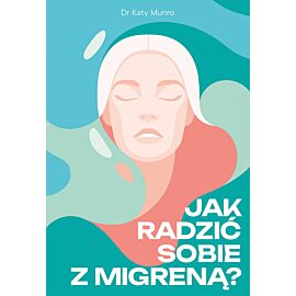 Jak radzić sobie z migreną