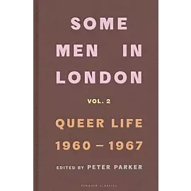 Some Men In London Queer Life 1960-1967