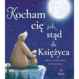 Kocham cię jak stąd do Księżyca