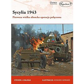 Sycylia 1943. Pierwsza wielka aliancka operacja połączona