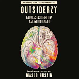 Outsiderzy. Czego pacjenci neurologa nauczyli go o mózgu (audiobook MP3)