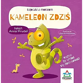 Kameleon zdziś. Bajeczki z morałem