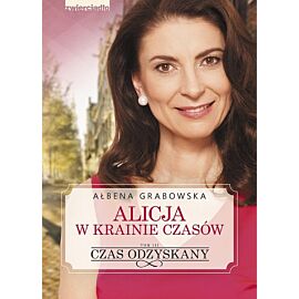 Alicja w krainie czasów. Czas odzyskany - tom III