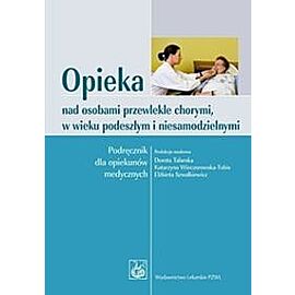 Opieka nad osobami przewlekle chorymi w wieku podeszłym i niesamodzielnymi
