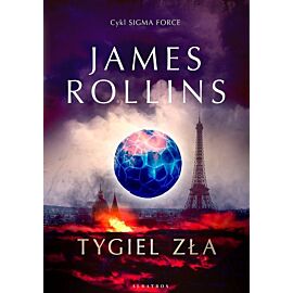 Tygiel zła. Cykl Sigma Force. Tom 14