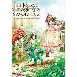 Jak leczyć magiczne stworzenia. Dziennik medycyny magicznej - 03