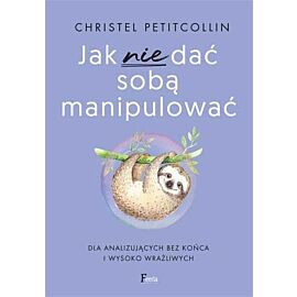 Jak nie dać sobą manipulować