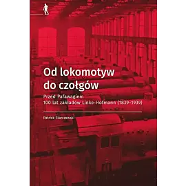 Od lokomotyw do czołgów