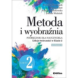 Metoda i wyobraźnia. Lekcje twórczości w klasie 2