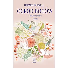 Ogród bogów. Trylogia z Korfu. Tom 3