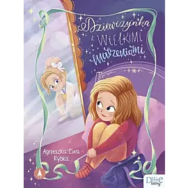 Dziewczynka z wielkimi marzeniami