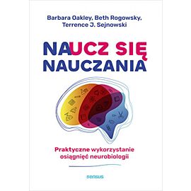 Naucz się nauczania. Praktyczne wykorzystanie osiągnięć neurobiologii (e-book)