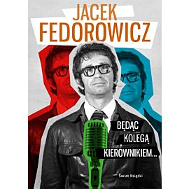 Będąc Kolegą Kierownikiem...