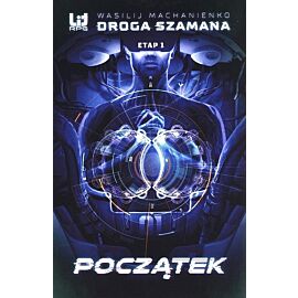 Droga Szamana. Etap pierwszy: Początek (nowe wydanie)