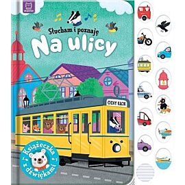 Słucham i poznaję. Na ulicy. Książeczka z dźwiękami