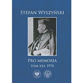 Stefan Wyszyński. Pro memoria. 1974. Tom 21