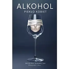 Alkohol. Piekło kobiet (Duże Litery)