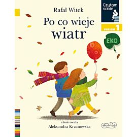 Po co wieje wiatr. Czytam sobie Eko. Poziom 1