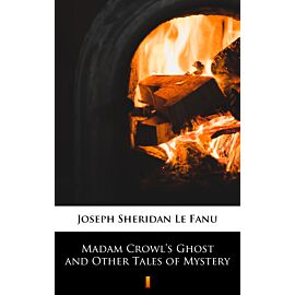 Madam Crowl’s Ghost and Other Tales of Mystery (e-book)
