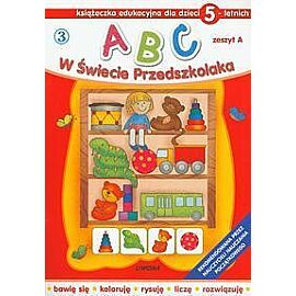 ABC w Świecie Przedszkolaka Zeszyt A