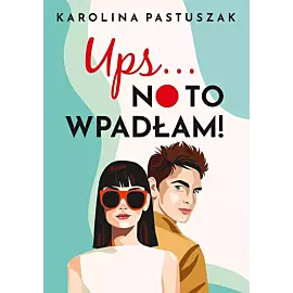 Ups... No to wpadłam!