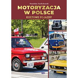 Kultowe pojazdy. Motoryzacja w Polsce