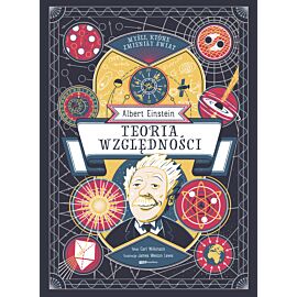 Myśli, które zmieniły świat. Albert Einstein. Teoria względności