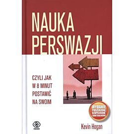 Nauka perswazji czyli jak w 8 minut postawić na swoim