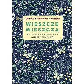 Wieszcze wieszczą. Najpiękniejsze wiersze dla dzieci