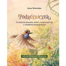 Podróżniczek O małym ptaszku, który rozprawił się z wielkimi kłamstwami