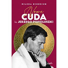 Nowe cuda ks. Jerzego Popiełuszki EBOOK (e-book)