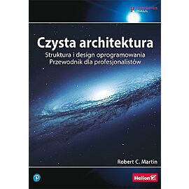 Czysta architektura. Struktura i design oprogramowania. Przewodnik dla profesjonalistów