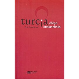 Turcja obłęd i melancholia