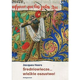 Średniowiecze... wielkie oszustwo!