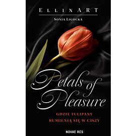 Petals of Pleasure. Gdzie tulipany rumienią się w ciszy