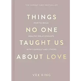 Things No One Taught Us About Love